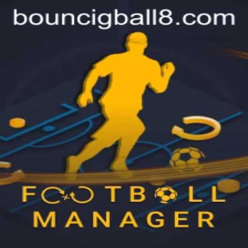 Master the Game of FootballManager: An In-depth Guide to BouncingBall8